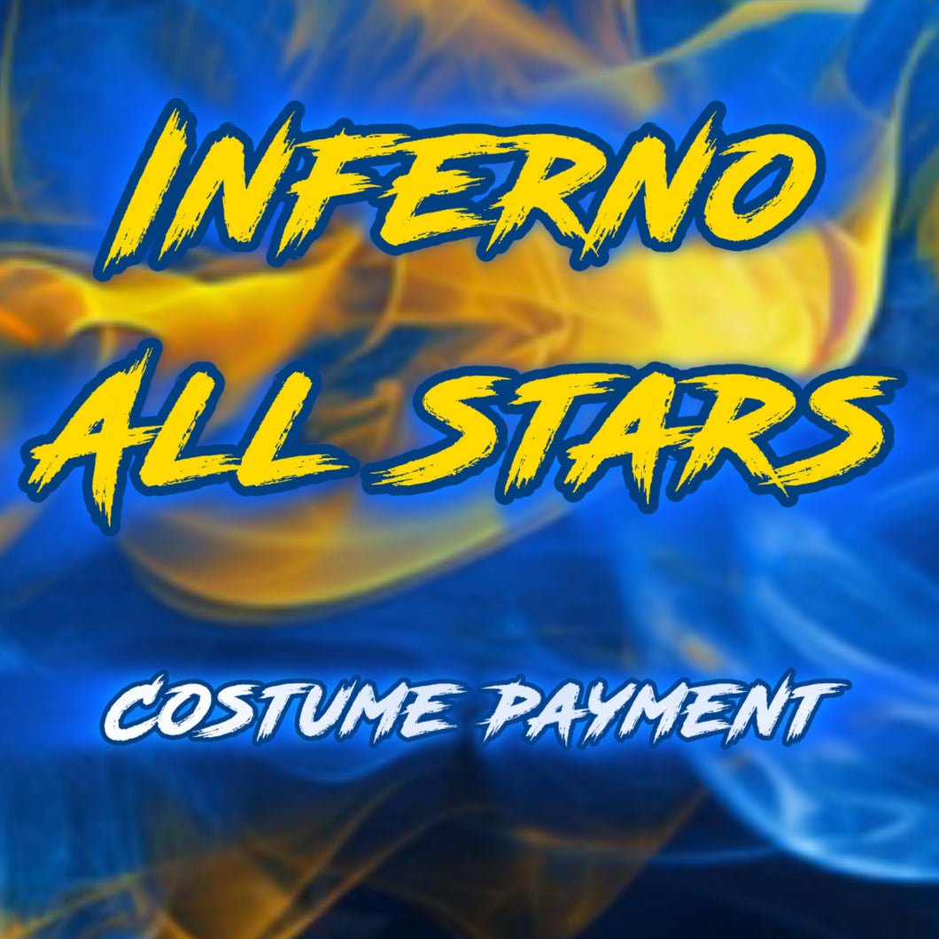 INFERNO ALL STARS COSTUME PAYMENT